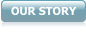 OUR STORY